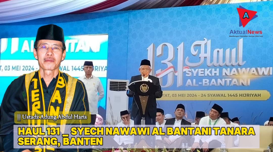 Haul Syekh Nawawi Al-Bantani Ke-131||