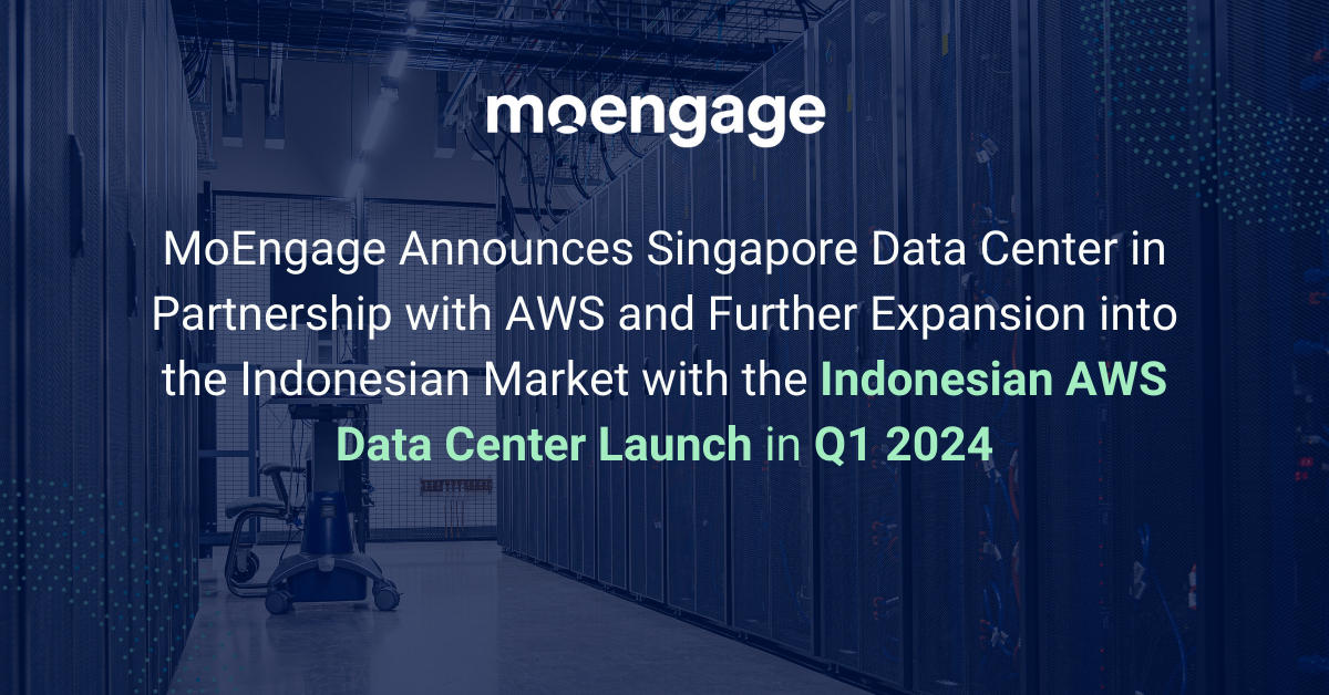 MoEngage Bentuk Pusat Data di Singapura bermitra dengan AWS dan Ekspansi ke Pasar Indonesia