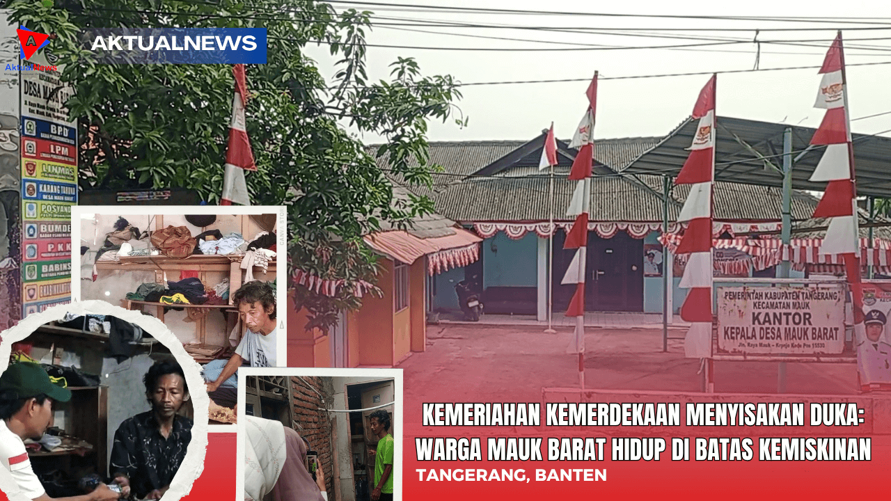 Kades Mauk Barat Diduga Abai, Warga Hidup Dalam Kesulitan di Tengah Semarak HUT RI ke-80
