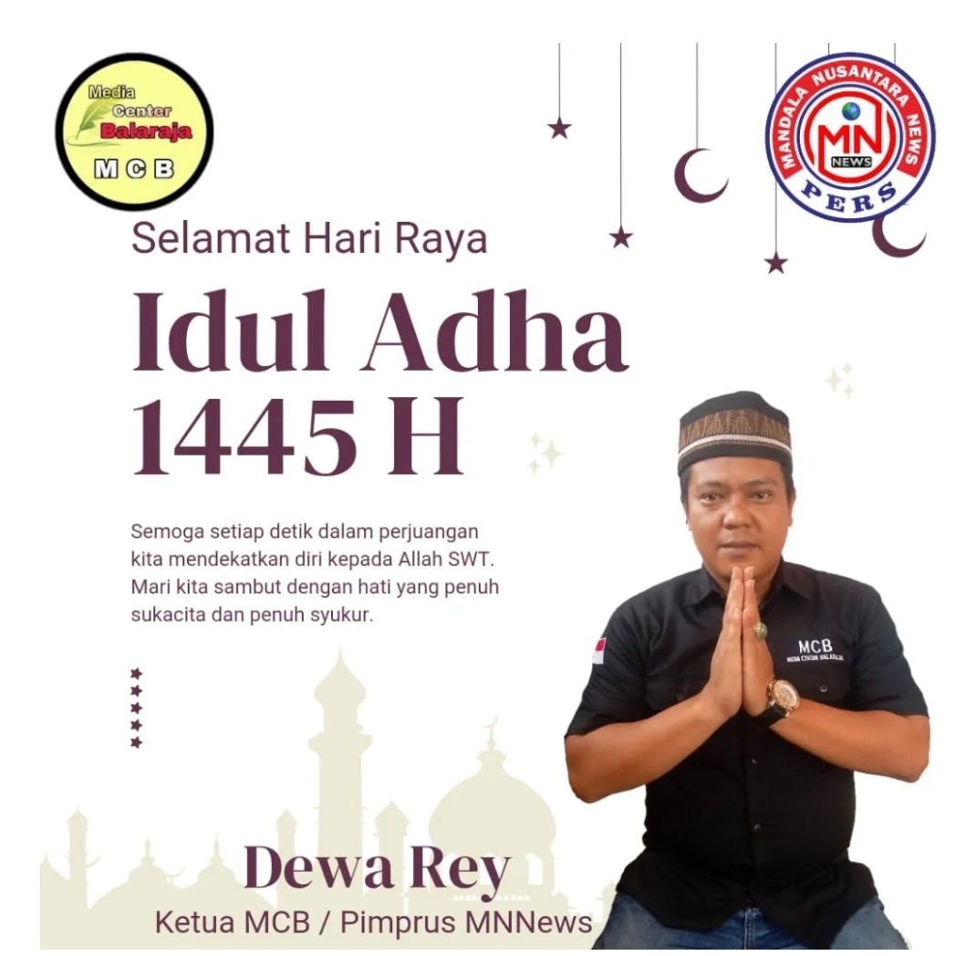 Ketua Media Center Balaraja Mengucapkan Selamat Hari Raya Idul Adha 1445 H/2024 M