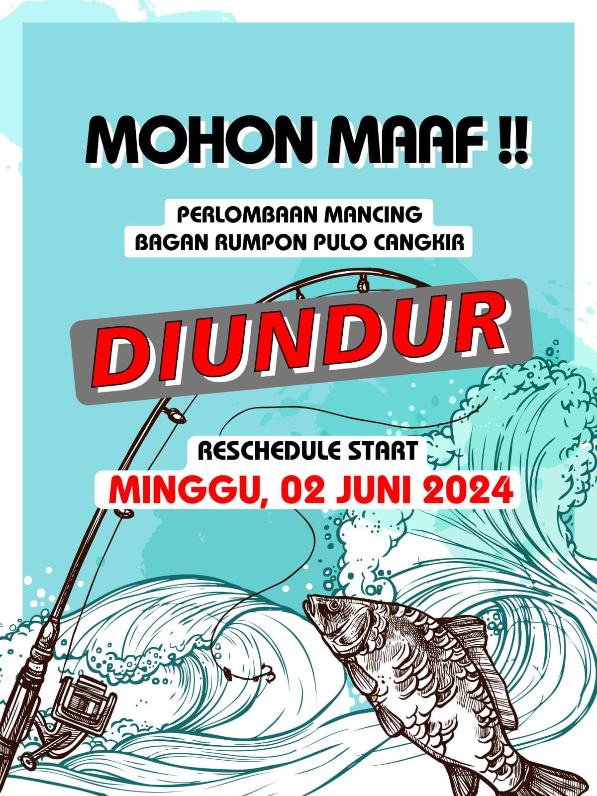 Permohonan Maaf Panitia Turnamen Mancing Bagan Rumpon Pulo Cangkir Diundur