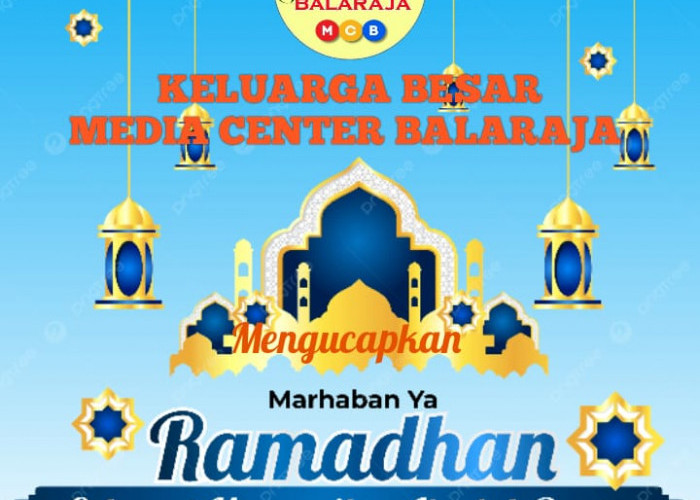 Keluarga Besar Media Center Balaraja Mengucapkan Selamat Menjalankan Ibadah Puasa, Bulan Suci Ramadhan 1445 H