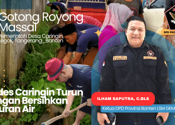 Ketua LSM GEMPUR Provinsi Banten Apresiasi Kades Caringin Gotong Royong Bersama Warga