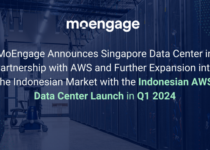 MoEngage Bentuk Pusat Data di Singapura bermitra dengan AWS dan Ekspansi ke Pasar Indonesia