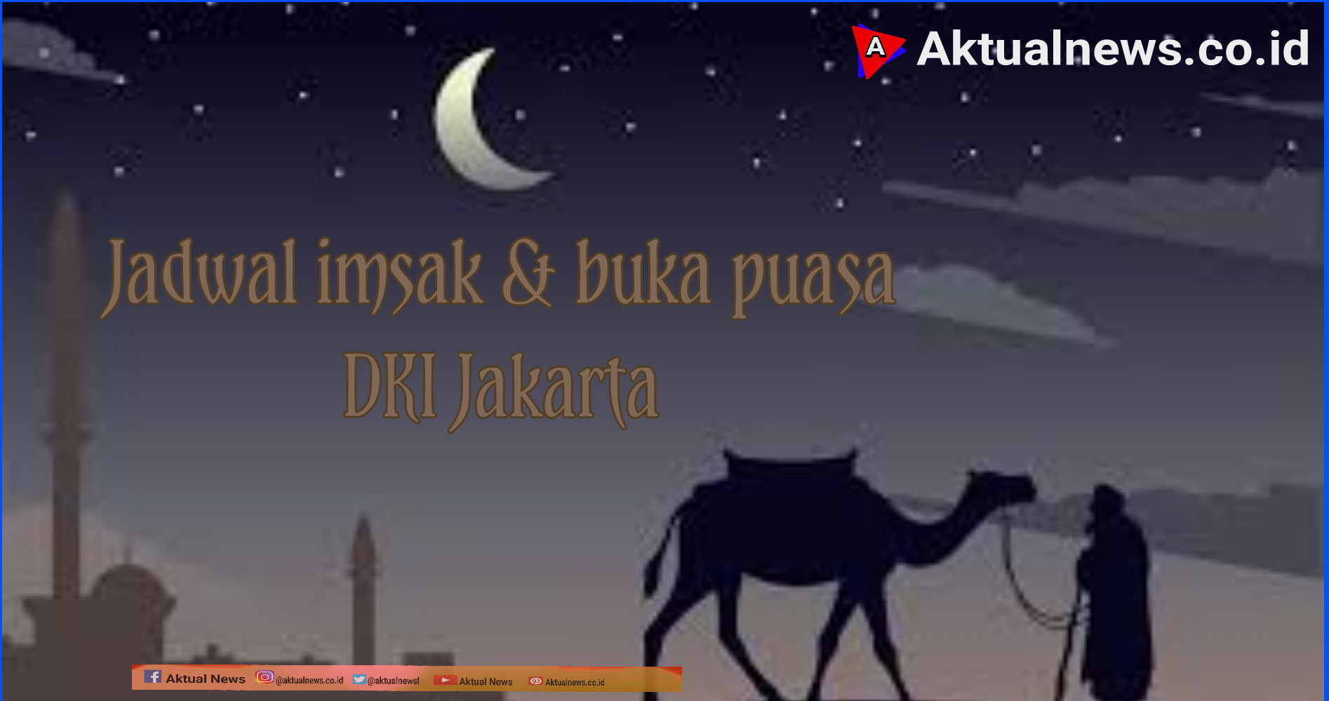 Jadwal Imsak dan Buka Puasa DKI Jakarta, Sabtu 24 April 2021