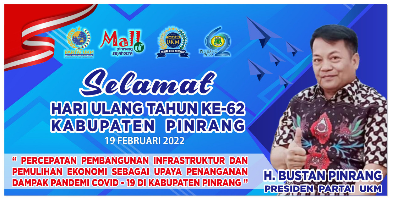 Bustan Presiden Partai UKM: Selamat Hari Jadi Kabupaten Pinrang ke-62