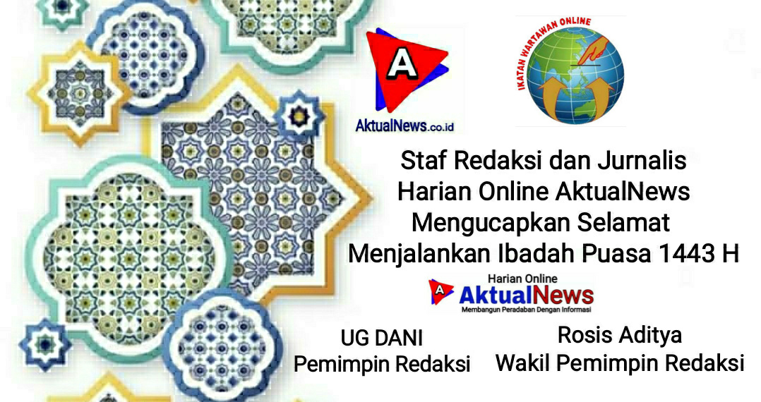 Biro Medan AktualNews.co.id, Ansary; Marhaban Ya Ramadhan, Selamat Datang Bulan Suci Ramadhan 1443 H/ 2022 M