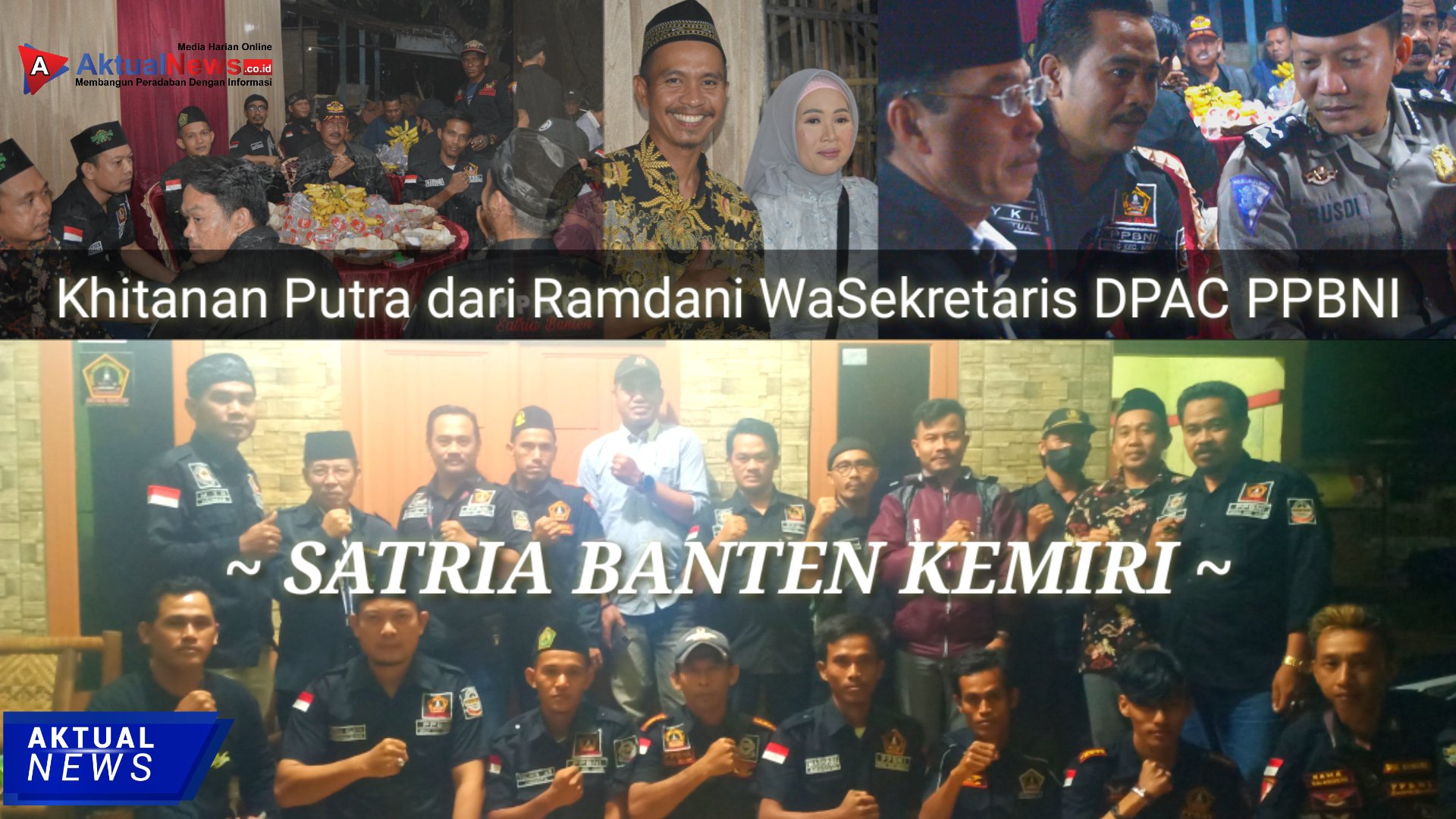 Kompaknya Ormas PPBNI Satria Banten DPAC Kemiri Hadiri Acara khitan Putra Ramdani di Klebet