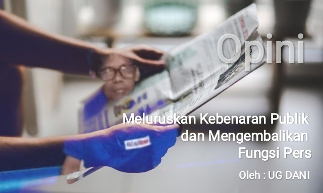 Meluruskan Kebenaran Publik dan Mengembalikan Fungsi Pers