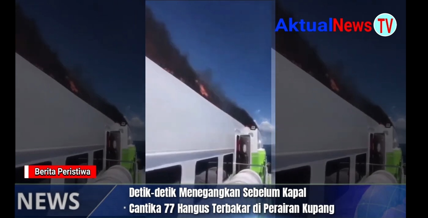Detik-detik Menegangkan Kapal Cantika 77 Hangus Terbakar di Perairan Kupang