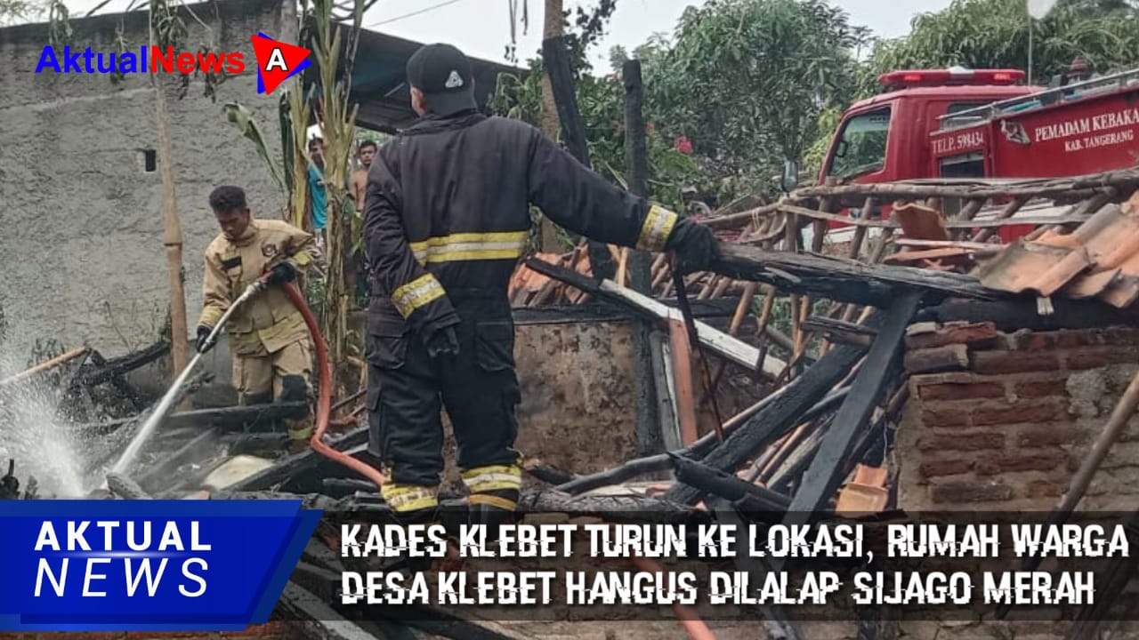 Rumah Warga Desa Klebet Habis Dilalap Si Jago Merah, Kades Klebet Turun Ke Lokasi